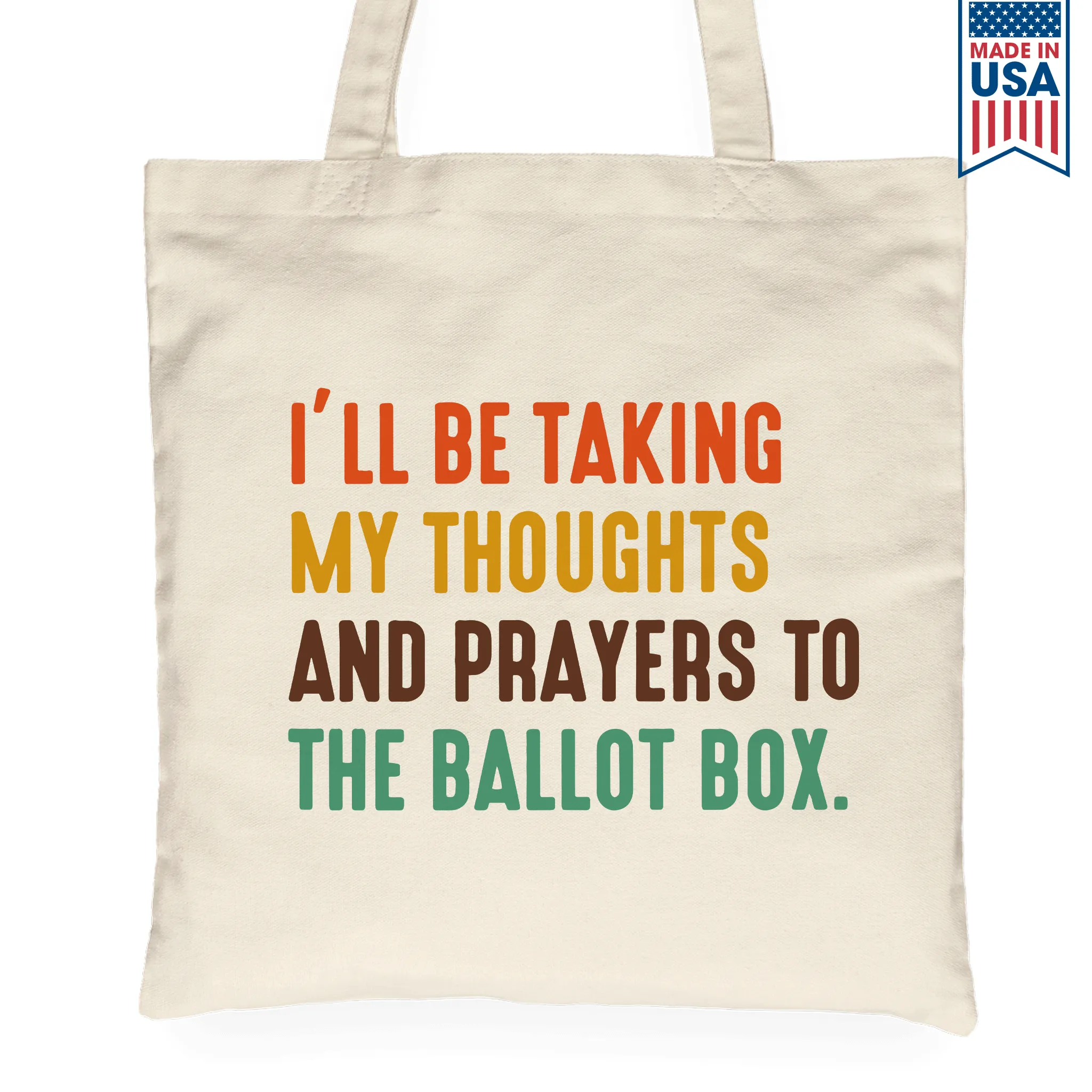 I'll Be Taking My Thoughts And Prayers To The Ballot Box Tote Bag TBW407